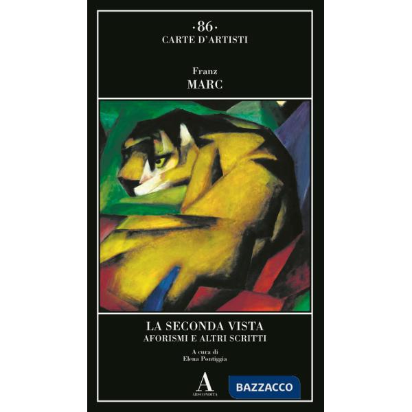 Seconda vista. Aforismi e altri scritti (La)