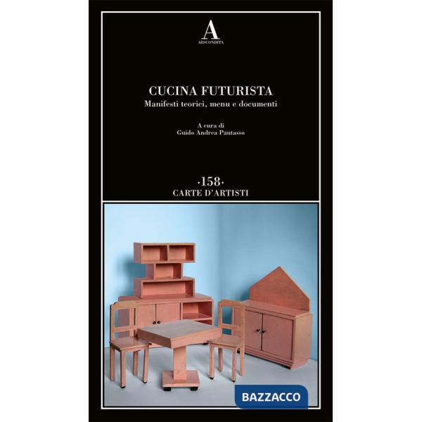 Cucina futurista. Manifesti teorici, menu e documenti