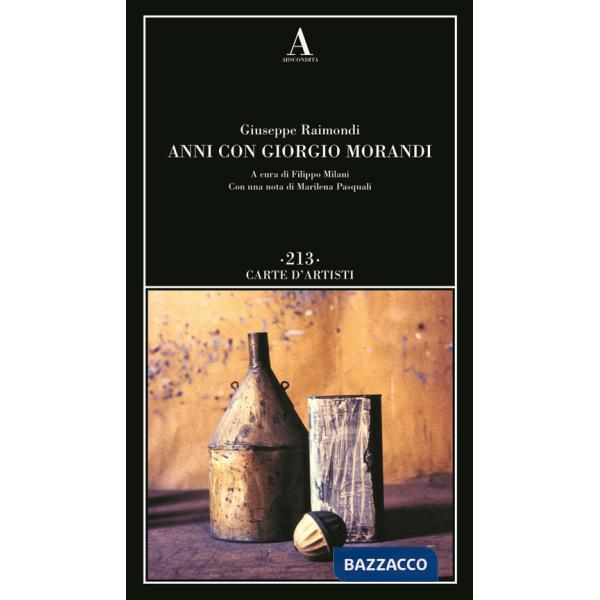 Anni con Giorgio Morandi