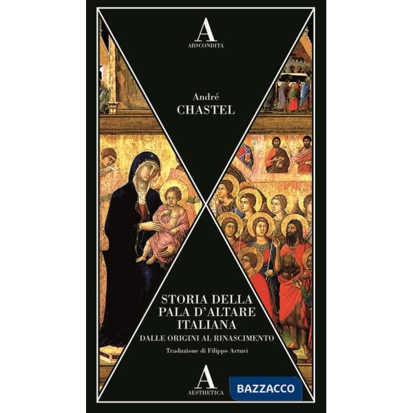 Storia della pala d'altare italiana dalle origini al Rinascimento