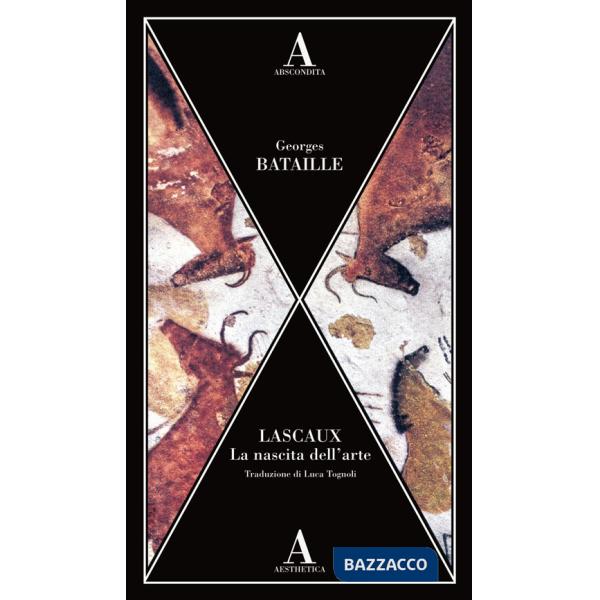 Lascaux. La nascita dell'arte