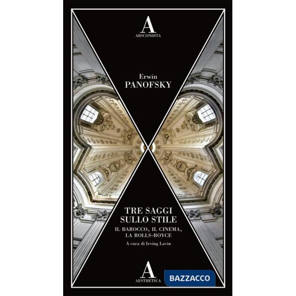 Tre saggi sullo stile. Il barocco, il cinema e la Rolls-Royce