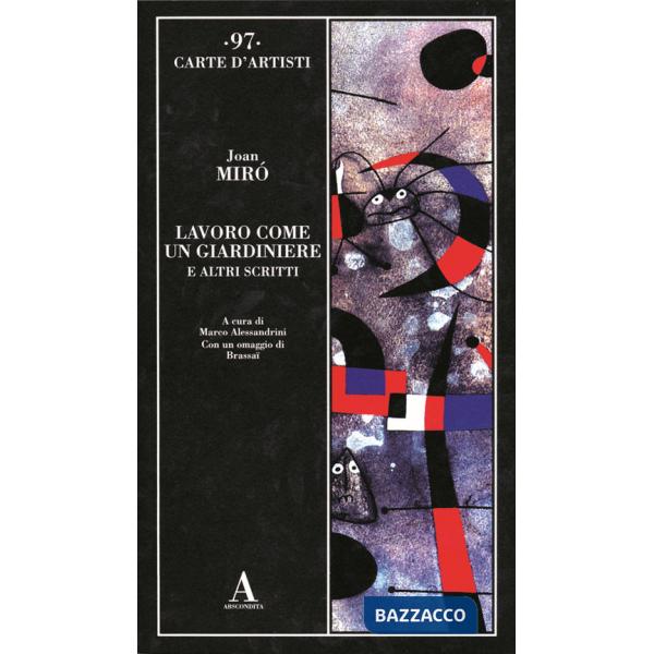 Lavoro come un giardiniere e altri scritti