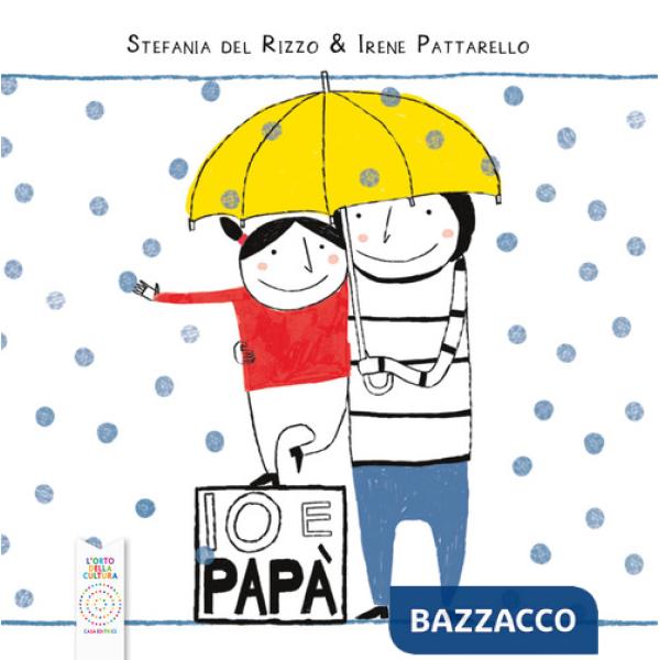 Io e papà. Ediz. a colori