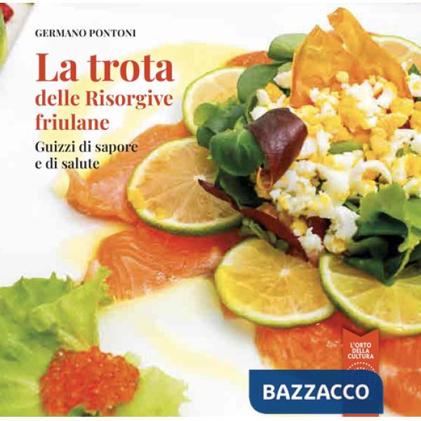 Trota delle risorgive friulane. Guizzi di sapore e di salute (La)