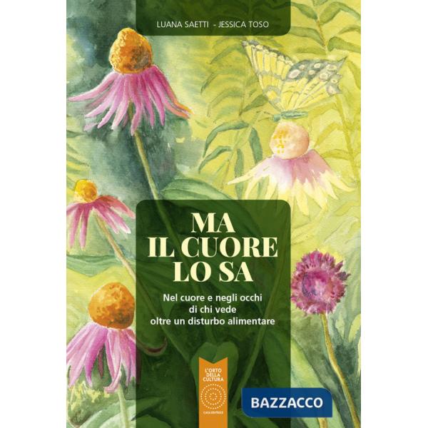 Ma il cuore lo sa. Nel cuore e negli occhi di chi vede oltre un disturbo alimentare