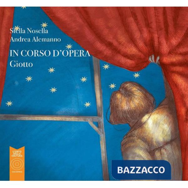 Giotto. In corso d'opera. Ediz. illustrata