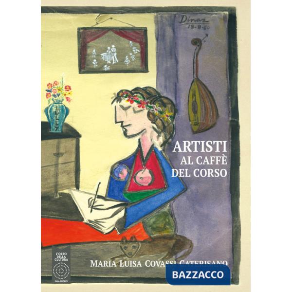 Artisti al caffè del corso. Ediz. illustrata