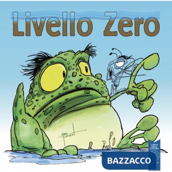Livello Zero. Ediz. illustrata