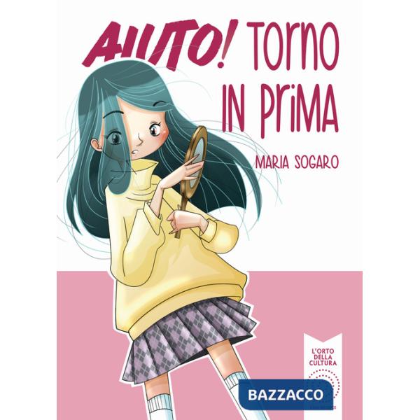 Aiuto! Torno in prima. Nuova ediz.