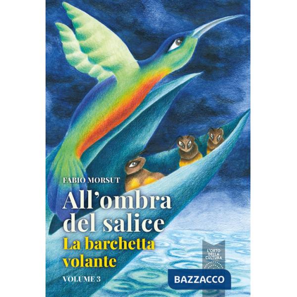 All'ombra del salice e altri racconti. Vol. 3: La barchetta volante