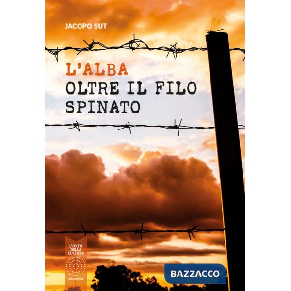 Alba oltre il filo spinato (L')