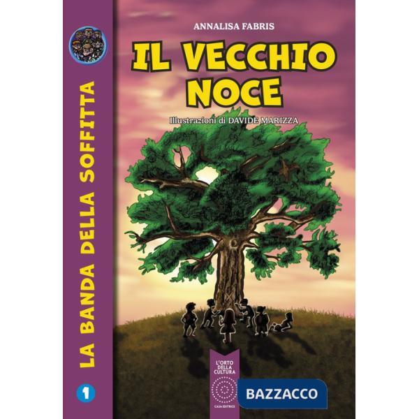 Vecchio noce. La banda della soffitta (Il). Vol. 1