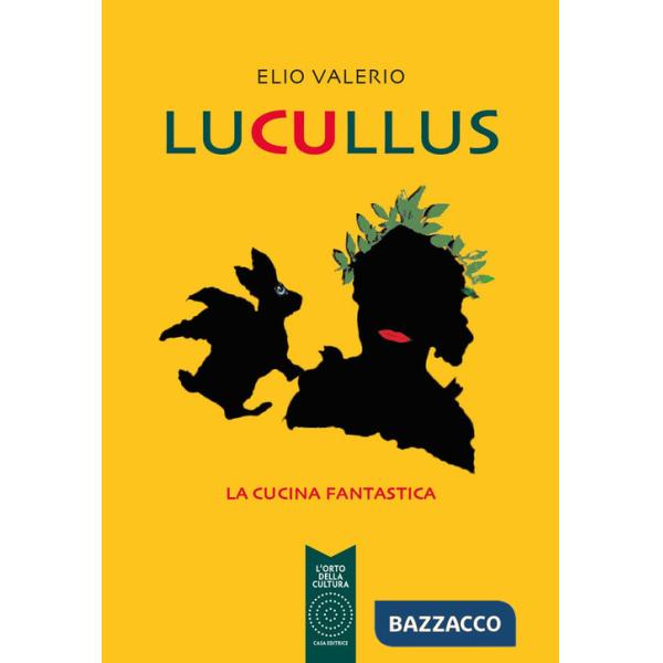 Lucullus. La cucina fantastica