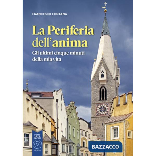 Periferia dell'anima. Gli ultimi cinque minuti della mia vita (La)