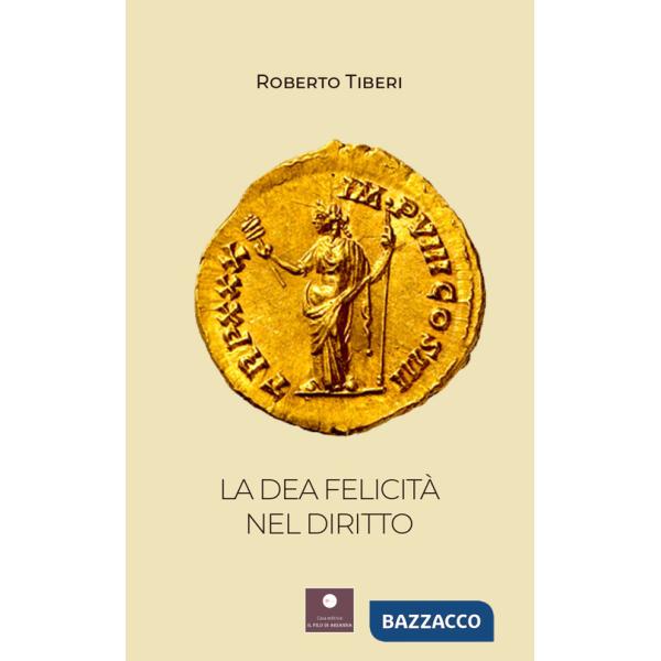 Dea felicità nel diritto (La)