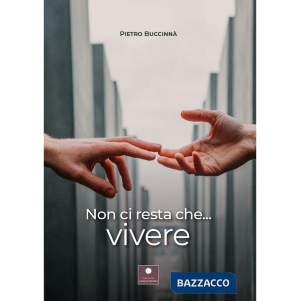 Non ci resta che... vivere