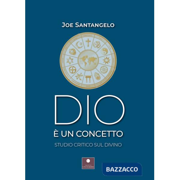 Dio è un concetto. Studio critico sul divino