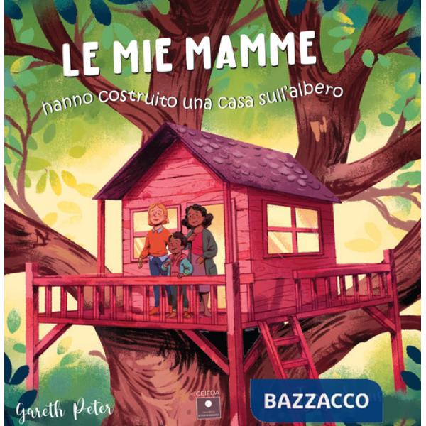 Mie mamme hanno costruito una casa sull'albero (Le)