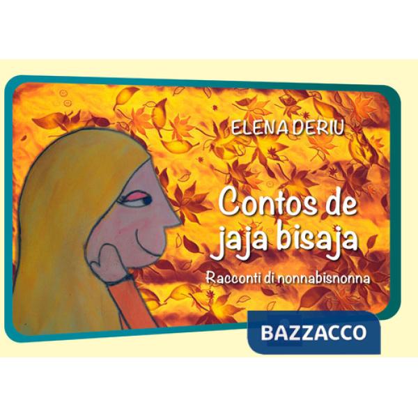 Contos de jaja bisaja. Racconti di nonna bisnonna. Ediz. per la scuola