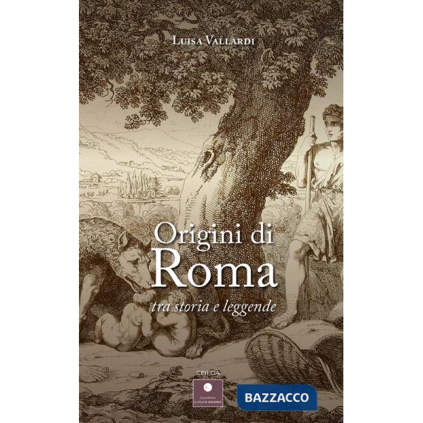 Origini di Roma. Tra storia e leggende