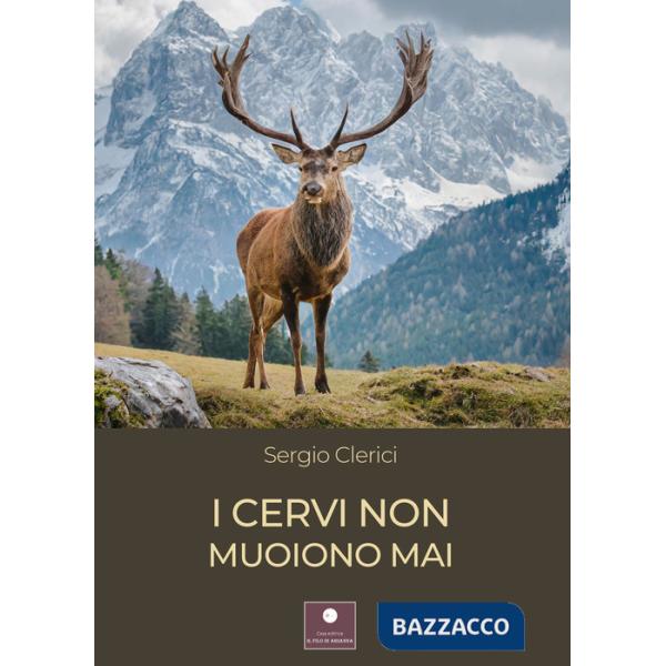 Cervi non muoiono mai (I)