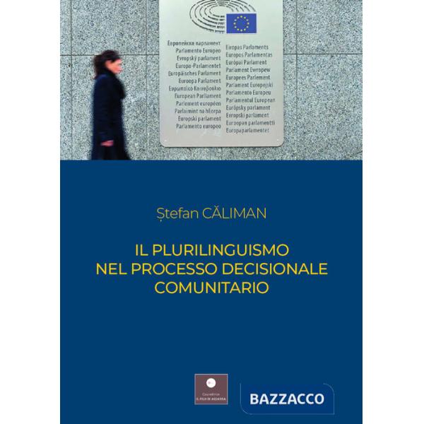 Plurilinguismo nel processo decisionale comunitario (Il)