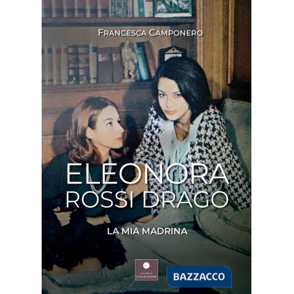 Eleonora Rossi Drago. La mia madrina