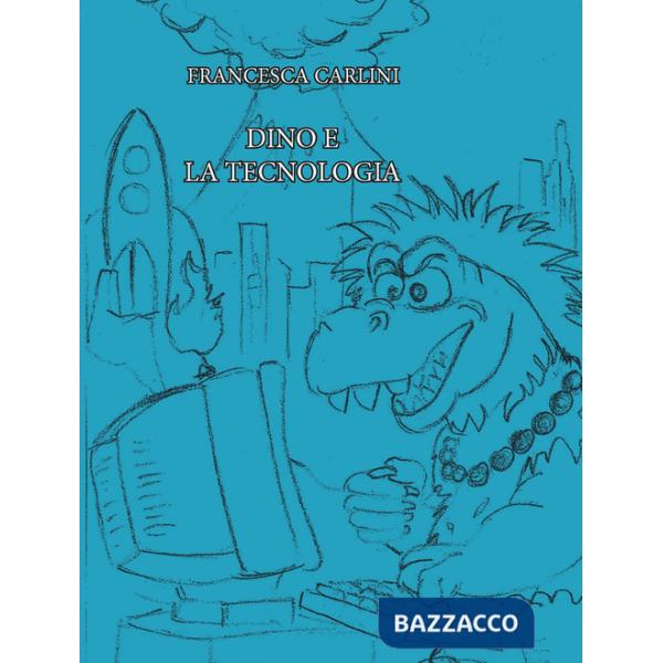 Dino e la tecnologia