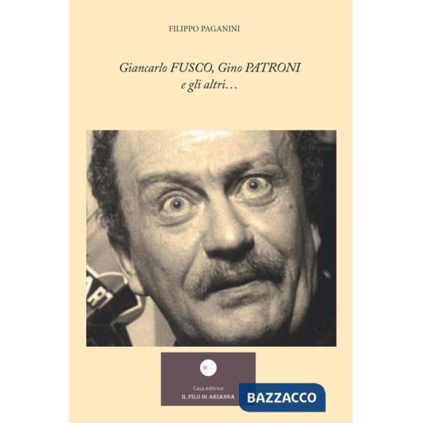 Giancarlo Fusco, Gino Patroni e gli altri...