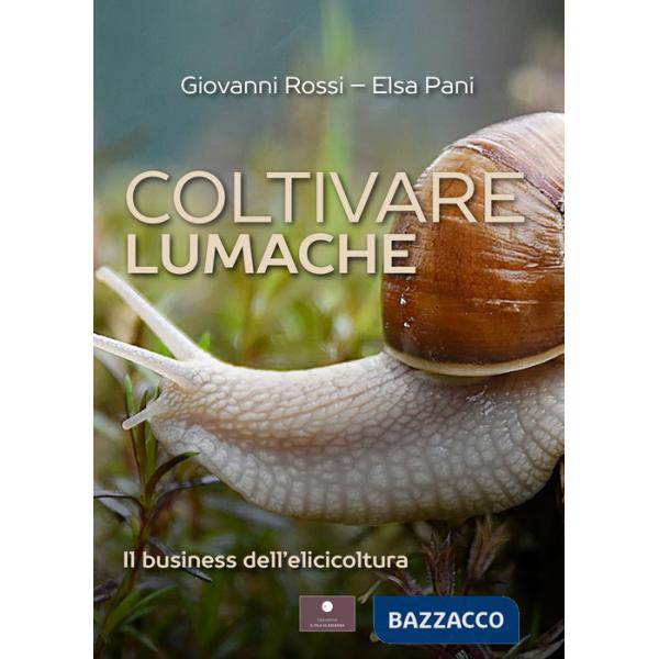Coltivare lumache. Il business dell'elicicoltura