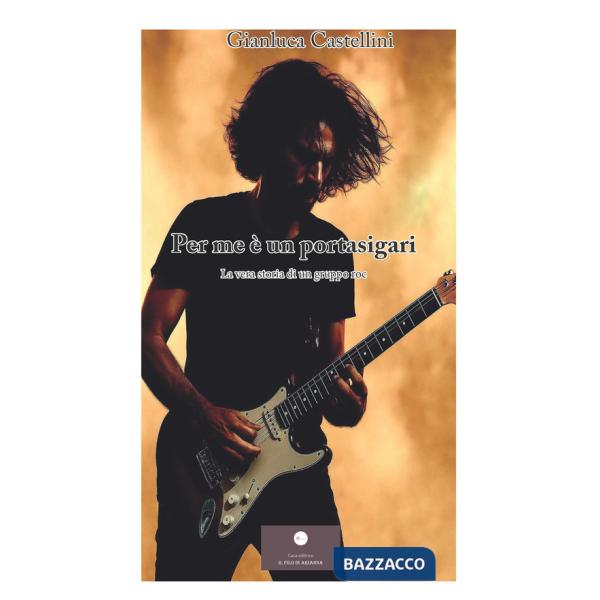 Per me è un portasigari. La vera storia di un gruppo roc