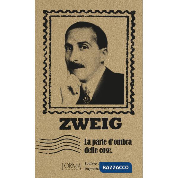 Parte d'ombra delle cose. Lettere di un umanista impenitente (La)