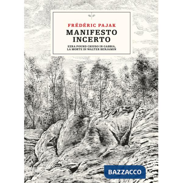 Manifesto incerto. Ezra Pound chiuso in gabbia, la morte di Walter Benjamin