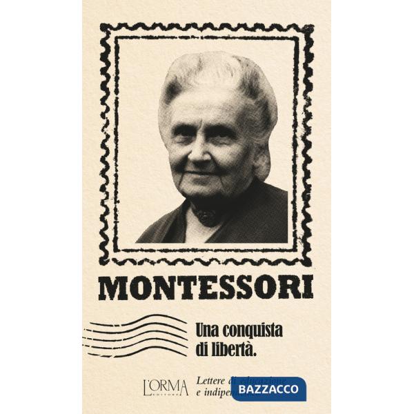 Conquista di libertà. Lettere di educazione e indipendenza (Una)