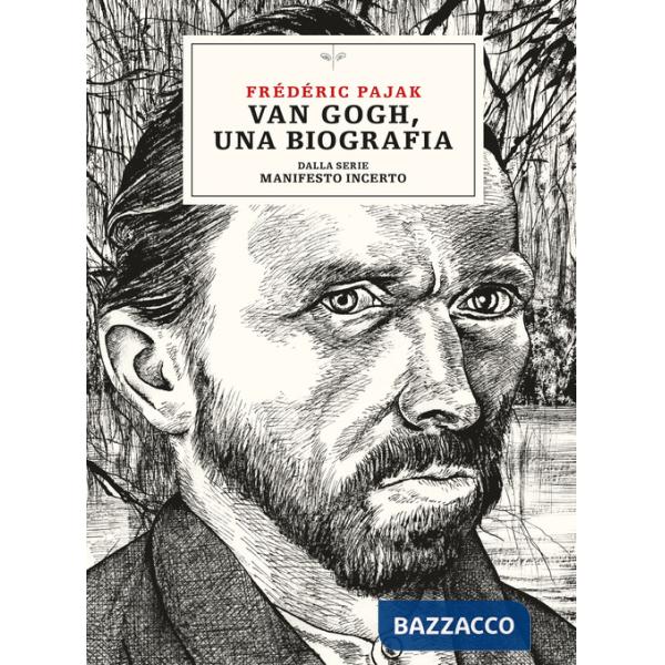 Van Gogh, una biografia. Dalla serie Manifesto incerto