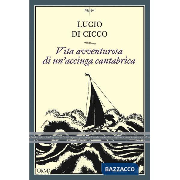 Vita avventurosa di un'acciuga cantabrica