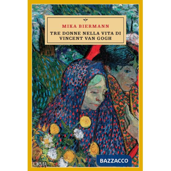 Tre donne nella vita di Vincent van Gogh