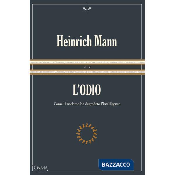 Odio. Come il nazismo ha degradato l'intelligenza. Ediz. integrale (L')