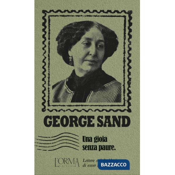 Gioia senza paure. Lettere sul desiderio di esser chi si è (Una)