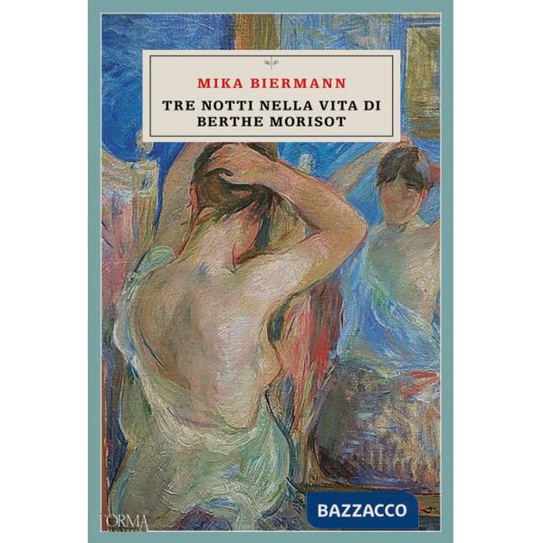 Tre notti nella vita di Berthe Morisot