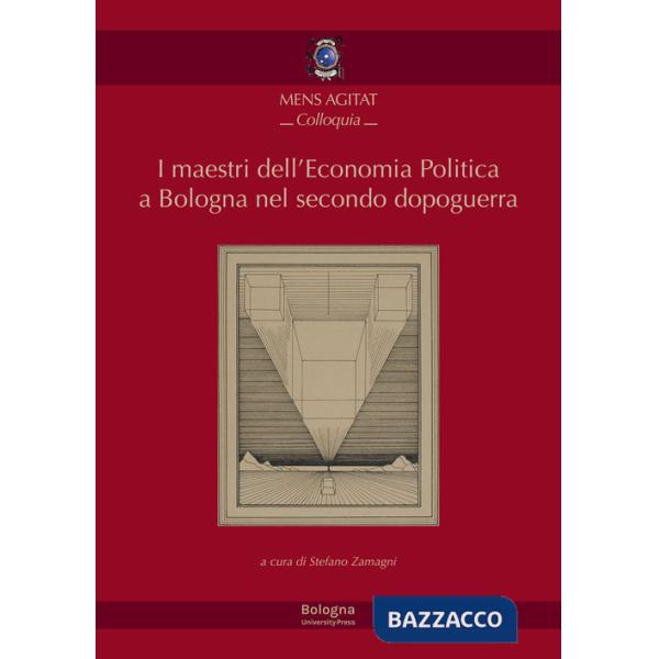 Maestri dell'economia politica a Bologna nel secondo dopoguerra (I)