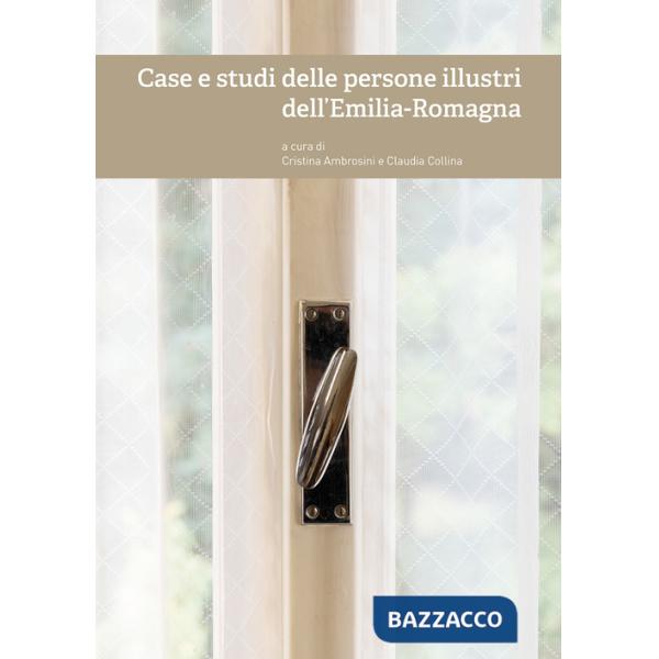 Case e studi delle persone illustri dell'Emilia-Romagna