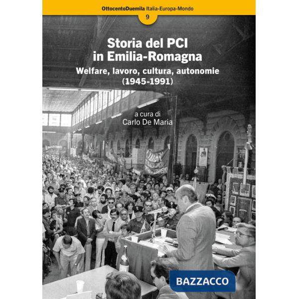 Storia del PCI in Emilia-Romagna. Welfare, lavoro, cultura, autonomie (1945-1991)