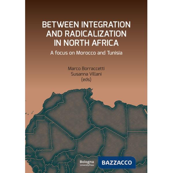 Between integration and radicalization in North Africa. A focus on Morocco and Tunisia
