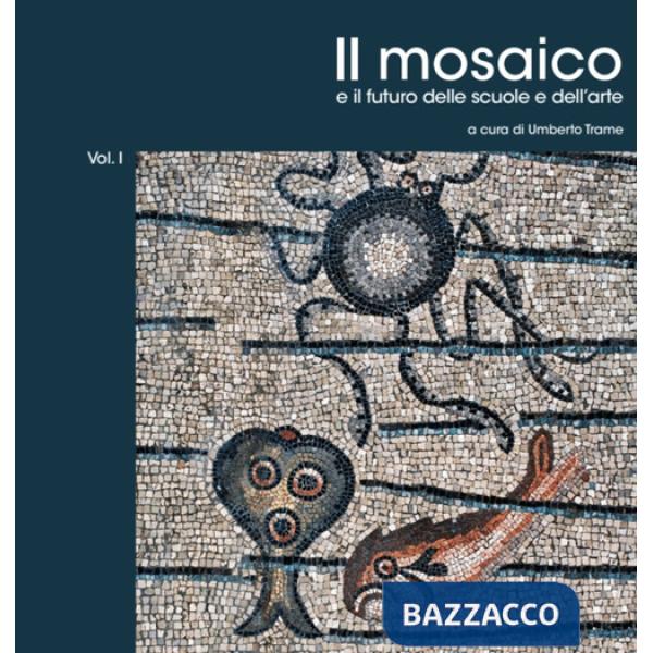 Mosaico e il futuro delle scuole e dell'arte (Il)