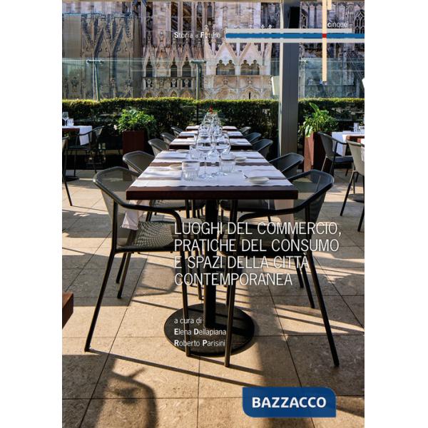 Luoghi del commercio, pratiche del consumo e spazi della città contemporanea