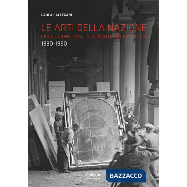 Le arti della nazione L'evoluzione degli strumenti per la tutela (1930-1950)