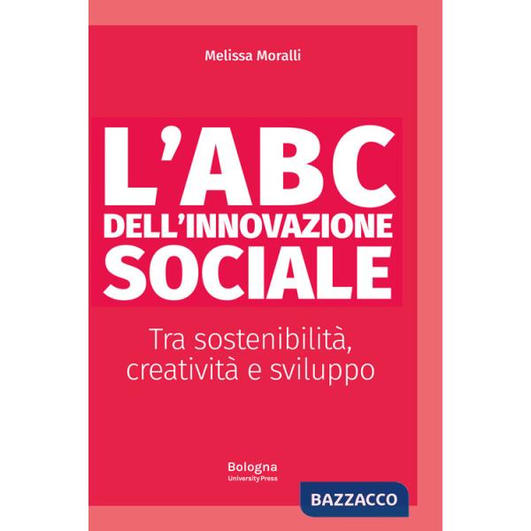 ABC dell'innovazione sociale Tra sostenibilità, creatività e sviluppo (L')