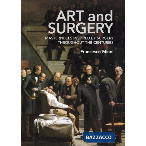 Art and surgery. Masterpieces inspired by surgery throughout the centuries